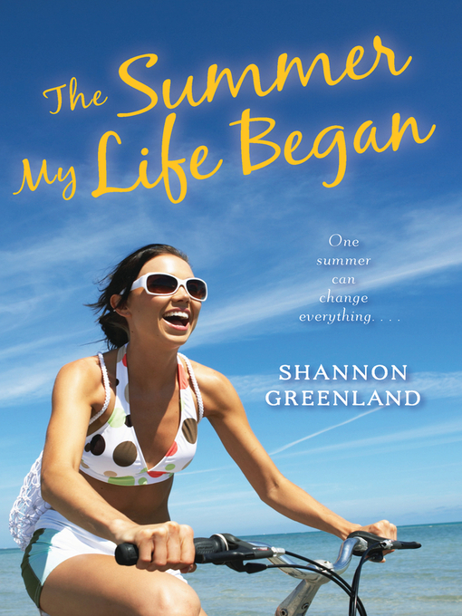 Title details for The Summer My Life Began by Shannon Greenland - Available